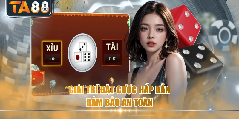 Giải trí đặt cược hấp dẫn, đảm bảo an toàn