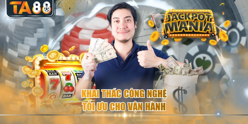 Khai thác công nghệ tối ưu cho vận hành