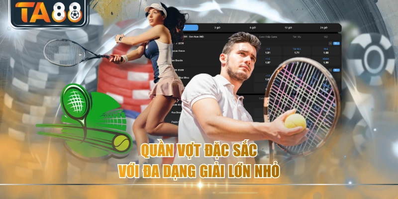 Quần vợt đặc sắc với đa dạng giải lớn nhỏ